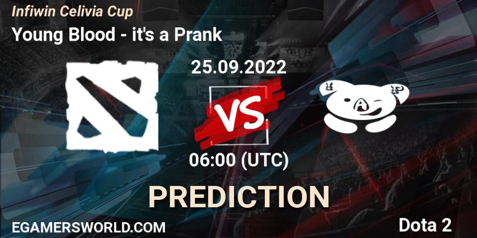 Pronósticos Young Blood - it's a Prank. 25.09.2022 at 06:13. Infiwin Celivia Cup - Dota 2