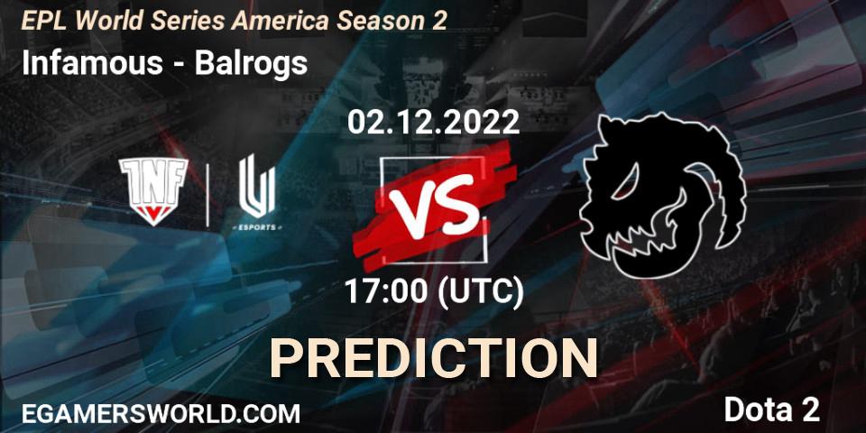 Pronósticos Infamous - Balrogs. 02.12.22. EPL World Series America Season 2 - Dota 2
