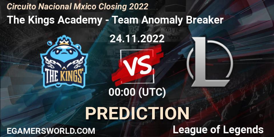 Pronósticos The Kings Academy - Team Anomaly Breaker. 24.11.22. Circuito Nacional México Closing 2022 - LoL