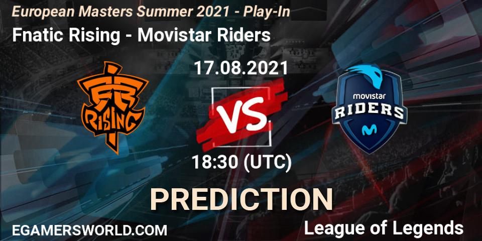 Pronósticos Fnatic Rising - Movistar Riders. 17.08.21. European Masters Summer 2021 - Play-In - LoL