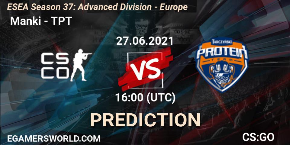 Pronósticos Manki - TPT. 27.06.2021 at 16:00. ESEA Season 37: Advanced Division - Europe - Counter-Strike (CS2)