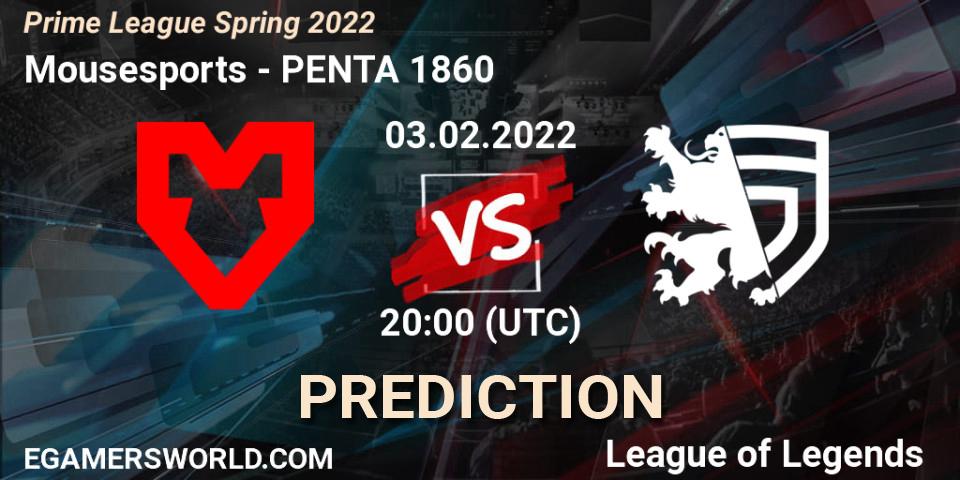Pronósticos Mousesports - PENTA 1860. 03.02.2022 at 20:00. Prime League Spring 2022 - LoL