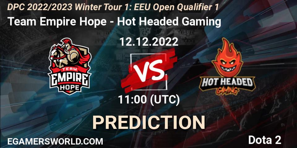 Pronósticos Team Empire Hope - Hot Headed Gaming. 12.12.22. DPC 2022/2023 Winter Tour 1: EEU Open Qualifier 1 - Dota 2