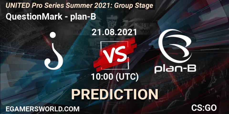 Pronósticos QuestionMark - plan-B. 21.08.2021 at 10:00. UNITED Pro Series Summer 2021: Group Stage - Counter-Strike (CS2)