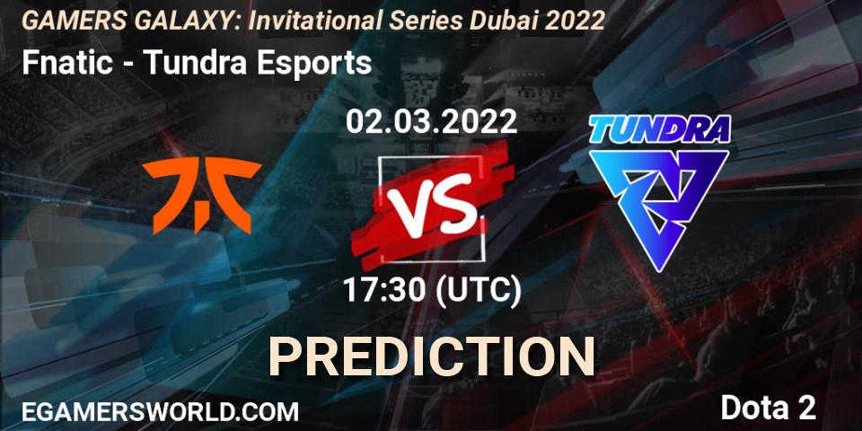 Pronósticos Fnatic - Tundra Esports. 02.03.2022 at 16:29. GAMERS GALAXY: Invitational Series Dubai 2022 - Dota 2