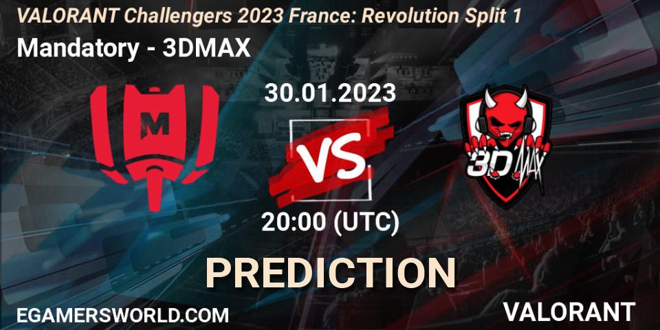 Pronósticos Mandatory - 3DMAX. 30.01.23. VALORANT Challengers 2023 France: Revolution Split 1 - VALORANT