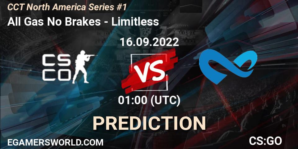 Pronósticos All Gas No Brakes - Limitless. 16.09.2022 at 01:00. CCT North America Series #1 - Counter-Strike (CS2)
