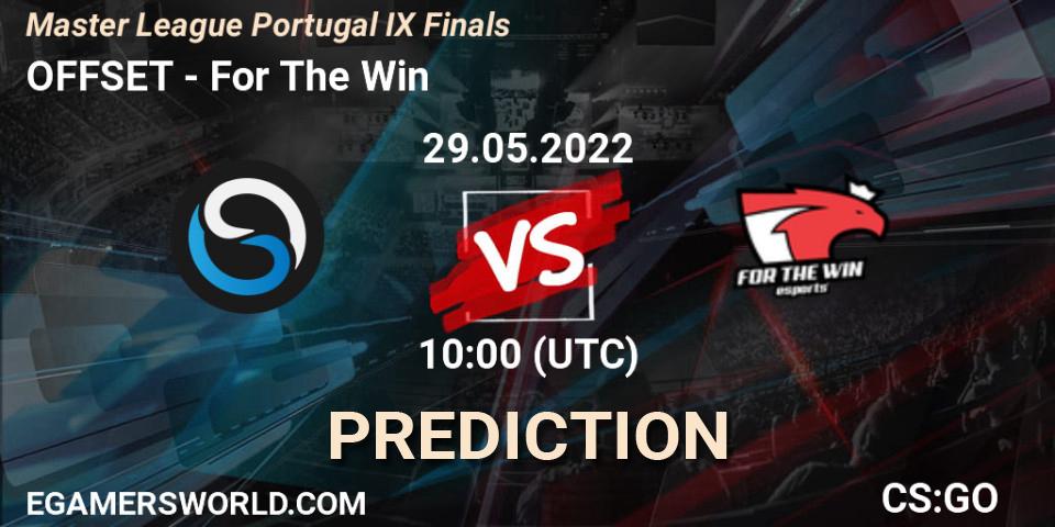 Pronósticos OFFSET - For The Win. 29.05.22. Master League Portugal Season 9 - CS2 (CS:GO)