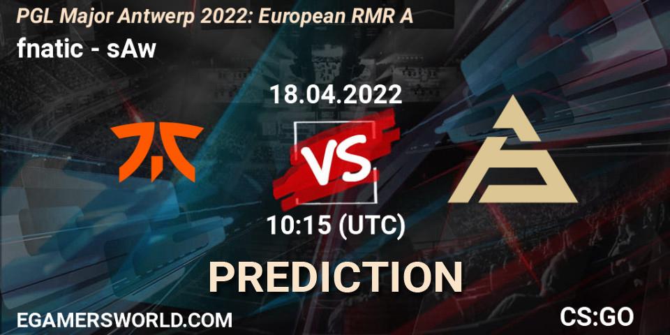 Pronósticos fnatic - sAw. 18.04.2022 at 11:10. PGL Major Antwerp 2022: European RMR A - Counter-Strike (CS2)