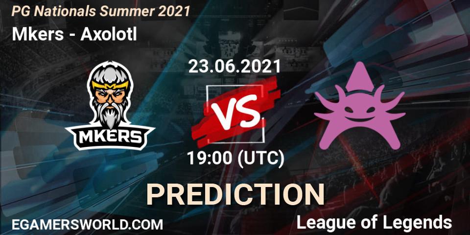 Pronósticos Mkers - Axolotl. 23.06.2021 at 19:00. PG Nationals Summer 2021 - LoL