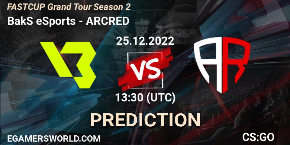 Pronósticos BakS eSports - ARCRED. 25.12.2022 at 13:30. FASTCUP Grand Tour Season 2 - Counter-Strike (CS2)