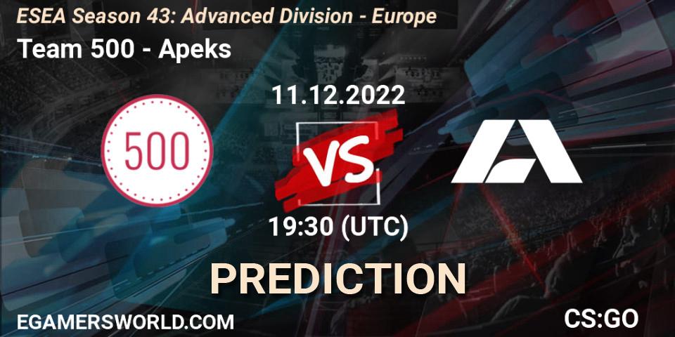 Pronósticos Team 500 - Apeks. 11.12.2022 at 14:00. ESEA Season 43: Advanced Division - Europe - Counter-Strike (CS2)