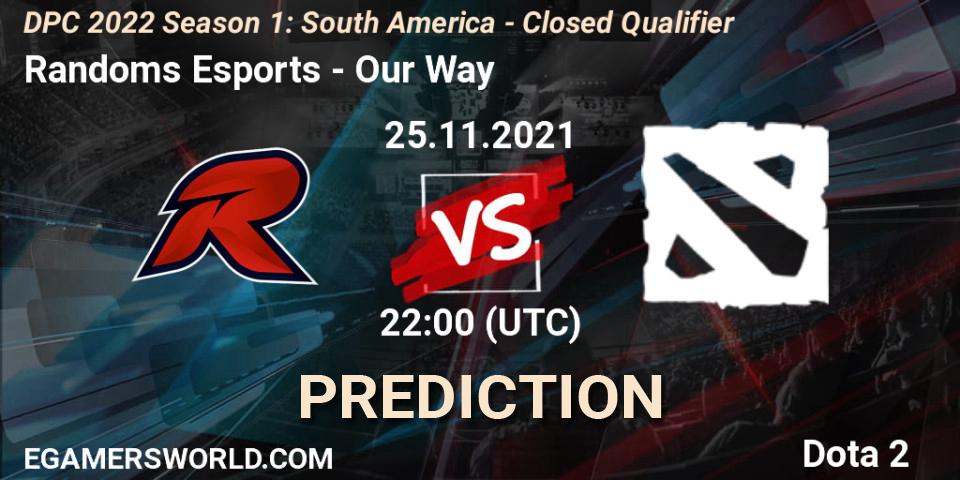 Pronósticos Randoms Esports - Our Way. 25.11.21. DPC 2022 Season 1: South America - Closed Qualifier - Dota 2