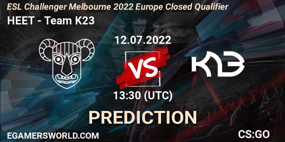 Pronósticos HEET - Team K23. 12.07.2022 at 13:30. ESL Challenger Melbourne 2022 Europe Closed Qualifier - Counter-Strike (CS2)