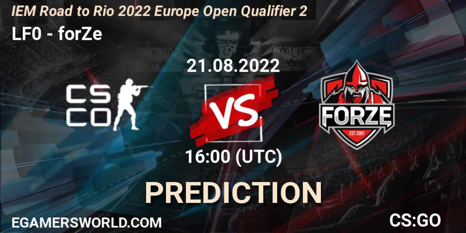 Pronósticos LF0 - forZe. 21.08.2022 at 16:00. IEM Road to Rio 2022 Europe Open Qualifier 2 - Counter-Strike (CS2)