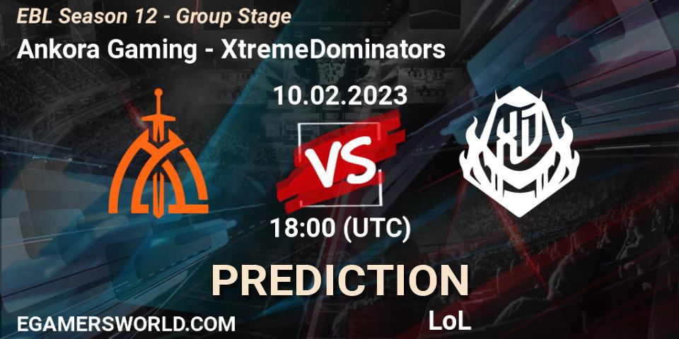 Pronósticos Ankora Gaming - XtremeDominators. 10.02.23. EBL Season 12 - Group Stage - LoL