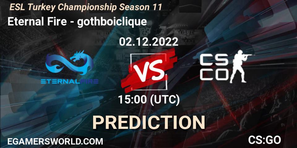 Pronósticos Eternal Fire - gothboiclique. 02.12.22. ESL Türkiye Şampiyonası: Summer 2022 - CS2 (CS:GO)