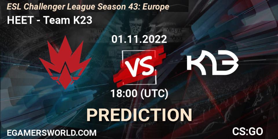 Pronósticos HEET - Team K23. 01.11.2022 at 18:00. ESL Challenger League Season 43: Europe - Counter-Strike (CS2)