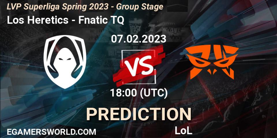 Pronósticos Los Heretics - Fnatic TQ. 07.02.23. LVP Superliga Spring 2023 - Group Stage - LoL