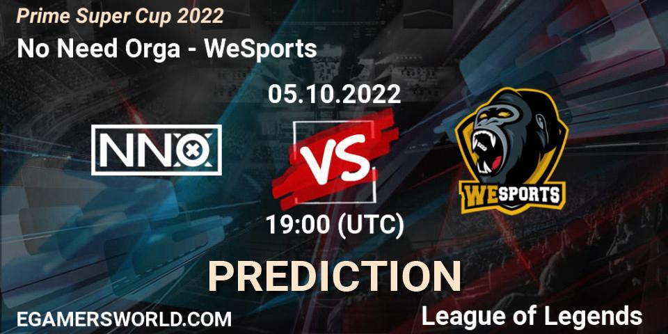 Pronósticos No Need Orga - WeSports. 05.10.2022 at 19:00. Prime Super Cup 2022 - LoL