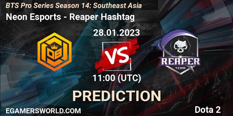 Pronósticos Neon Esports - Reaper Hashtag. 28.01.23. BTS Pro Series Season 14: Southeast Asia - Dota 2