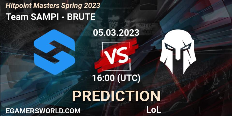 Pronósticos Team SAMPI - BRUTE. 07.02.2023 at 18:00. Hitpoint Masters Spring 2023 - LoL