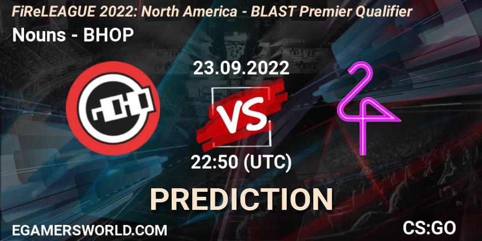Pronósticos Nouns - BHOP. 23.09.2022 at 22:50. FiReLEAGUE 2022: North America - BLAST Premier Qualifier - Counter-Strike (CS2)
