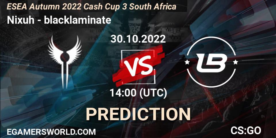 Pronósticos Nixuh - blacklaminate. 30.10.2022 at 19:00. ESEA Autumn 2022 Cash Cup 3 South Africa - Counter-Strike (CS2)