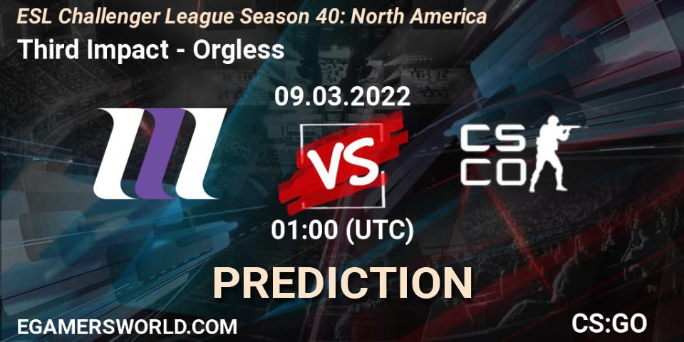 Pronósticos Third Impact - Orgless. 22.03.22. ESL Challenger League Season 40: North America - CS2 (CS:GO)