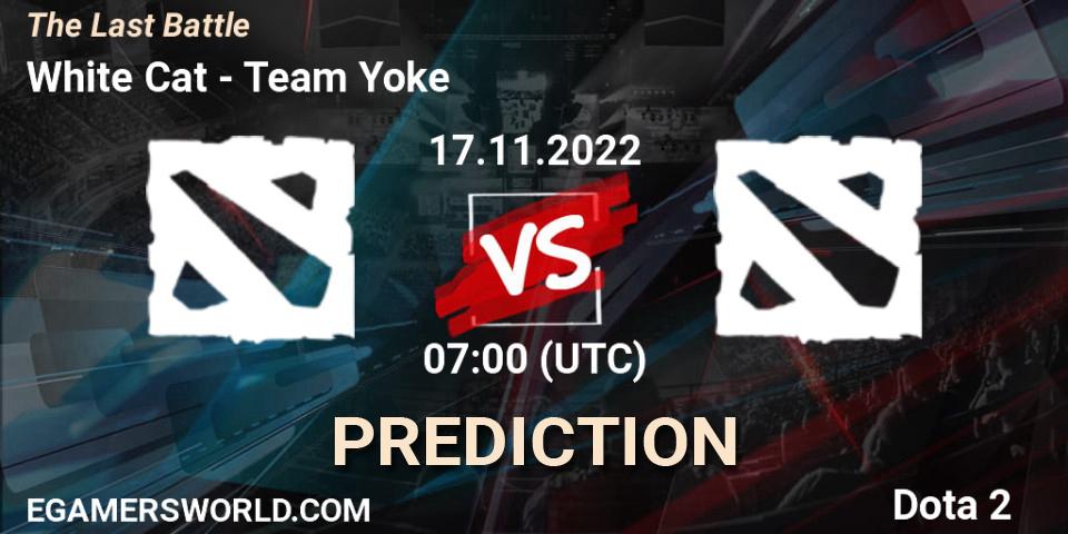 Pronósticos White Cat - Team Yoke. 17.11.2022 at 07:00. The Last Battle - Dota 2
