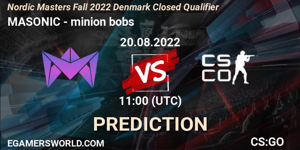 Pronósticos MASONIC - minion bobs. 20.08.2022 at 11:10. Nordic Masters Fall 2022 Denmark Closed Qualifier - Counter-Strike (CS2)