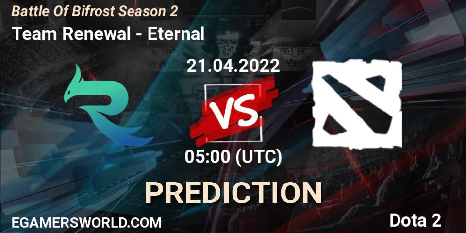 Pronósticos Team Renewal - Eternal. 21.04.2022 at 05:11. Battle Of Bifrost Season 2 - Dota 2