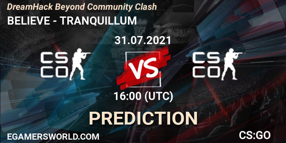 Pronósticos BELIEVE - TRANQUILLUM. 31.07.2021 at 16:10. DreamHack Beyond Community Clash - Counter-Strike (CS2)