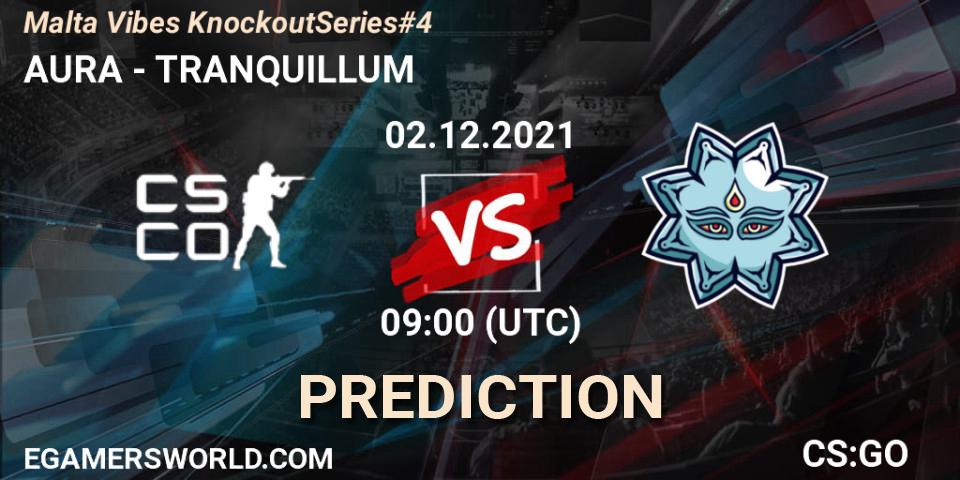 Pronósticos AURA - TRANQUILLUM. 02.12.2021 at 09:00. Malta Vibes Knockout Series #4 - Counter-Strike (CS2)