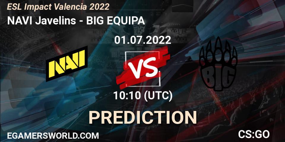 Pronósticos NAVI Javelins - BIG EQUIPA. 01.07.2022 at 10:00. ESL Impact Valencia 2022 - Counter-Strike (CS2)