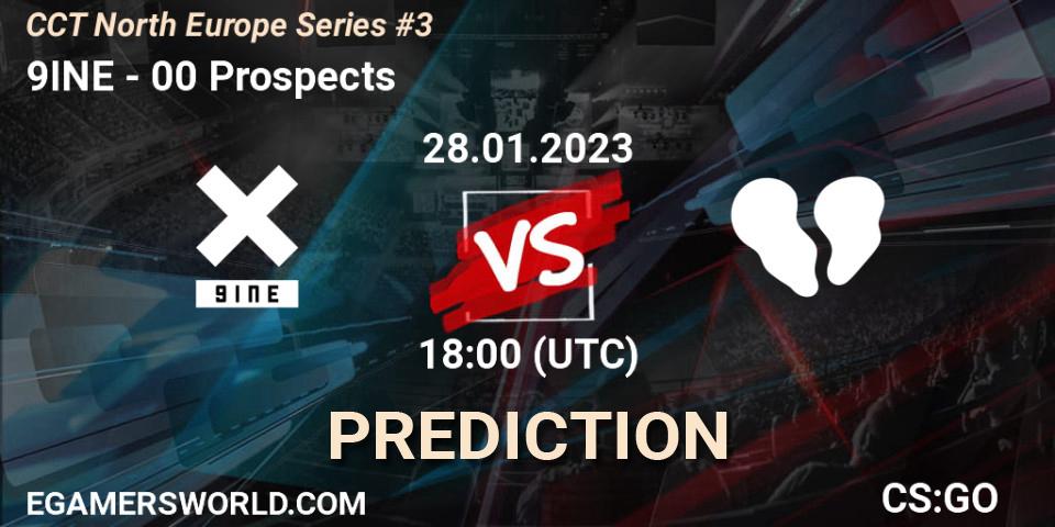 Pronósticos 9INE - 00 Prospects. 28.01.23. CCT North Europe Series #3 - CS2 (CS:GO)