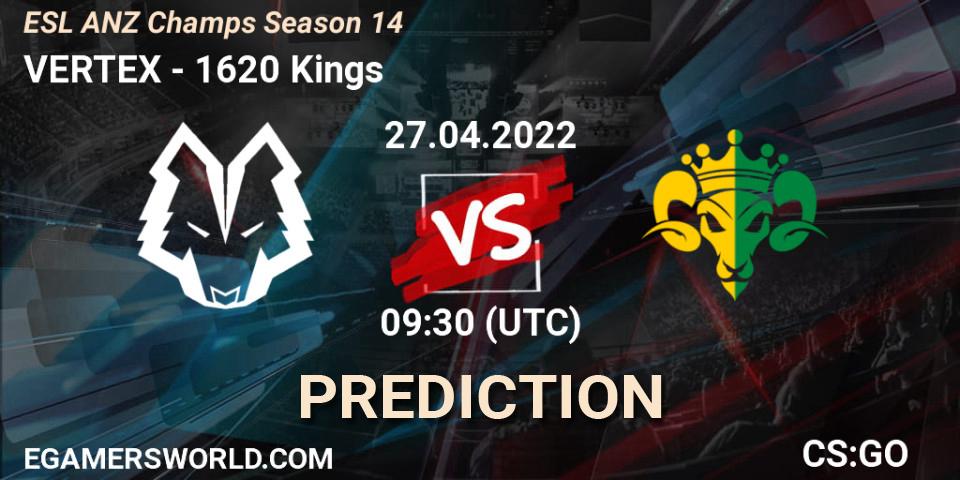 Pronósticos VERTEX - 1620 Kings. 27.04.22. ESL ANZ Champs Season 14 - CS2 (CS:GO)