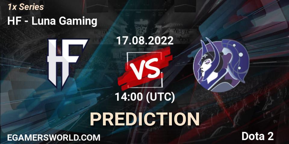 Pronósticos HF - Luna Gaming. 17.08.2022 at 14:16. 1x Series - Dota 2