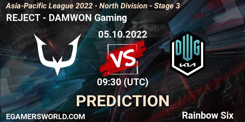 Pronósticos REJECT - DAMWON Gaming. 05.10.2022 at 09:30. Asia-Pacific League 2022 - North Division - Stage 3 - Rainbow Six