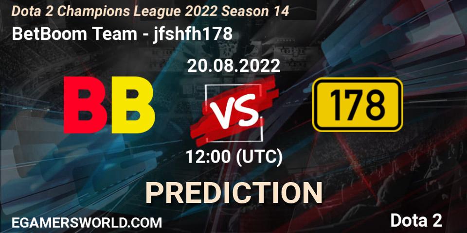 Pronósticos BetBoom Team - jfshfh178. 20.08.22. Dota 2 Champions League 2022 Season 14 - Dota 2