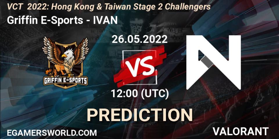Pronósticos Griffin E-Sports - IVAN. 26.05.2022 at 13:00. VCT 2022: Hong Kong & Taiwan Stage 2 Challengers - VALORANT