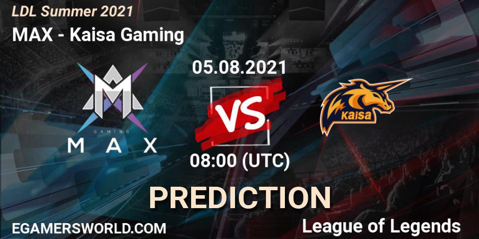 Pronósticos MAX - Kaisa Gaming. 05.08.2021 at 09:30. LDL Summer 2021 - LoL