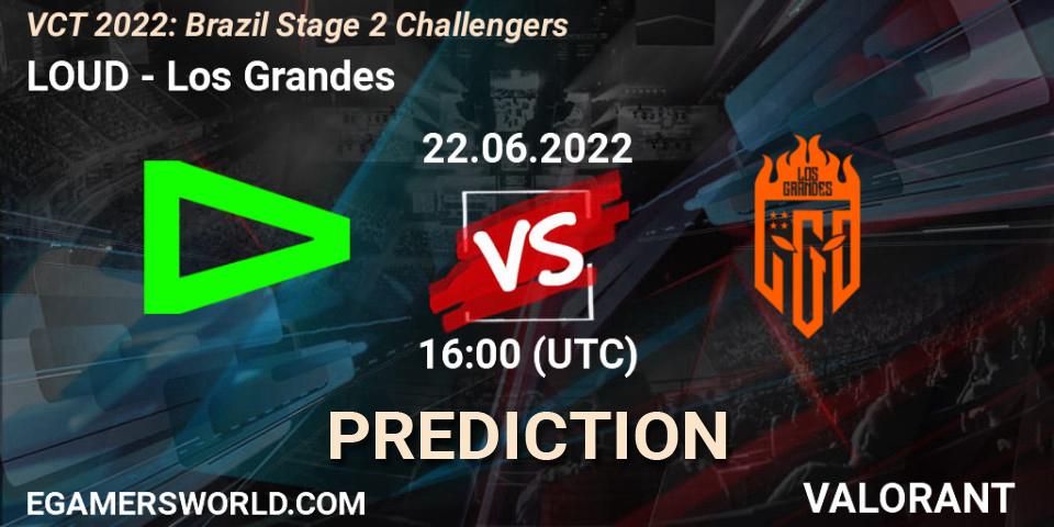 Pronósticos LOUD - Los Grandes. 22.06.2022 at 16:15. VCT 2022: Brazil Stage 2 Challengers - VALORANT