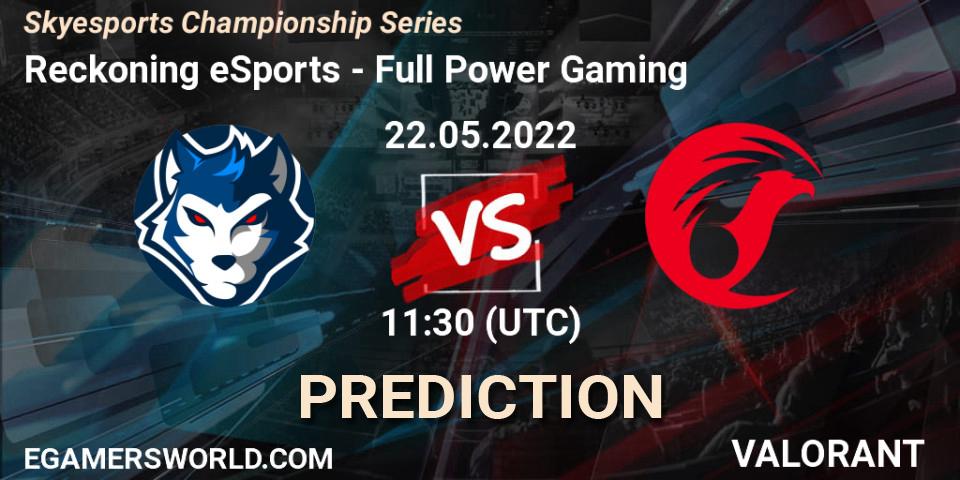 Pronósticos Reckoning eSports - Full Power Gaming. 23.05.2022 at 11:30. Skyesports Championship Series - VALORANT