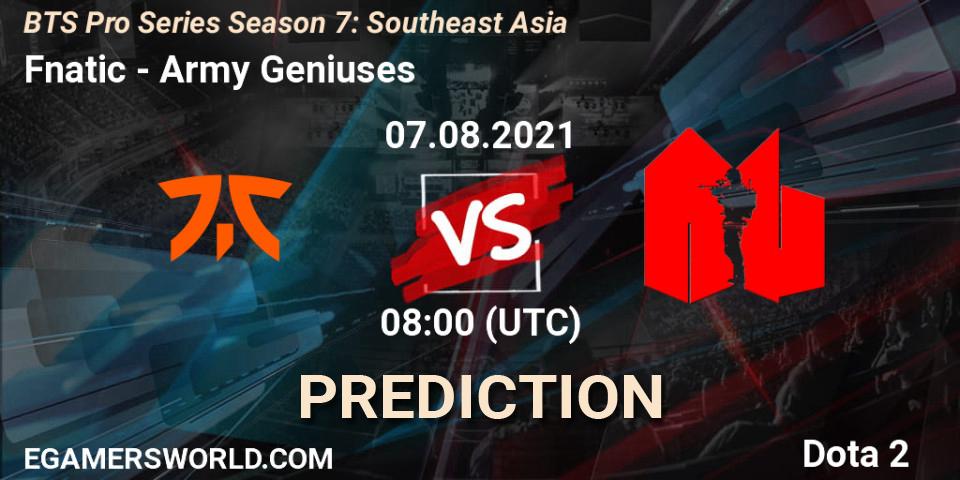 Pronósticos Fnatic - Army Geniuses. 07.08.2021 at 08:08. BTS Pro Series Season 7: Southeast Asia - Dota 2