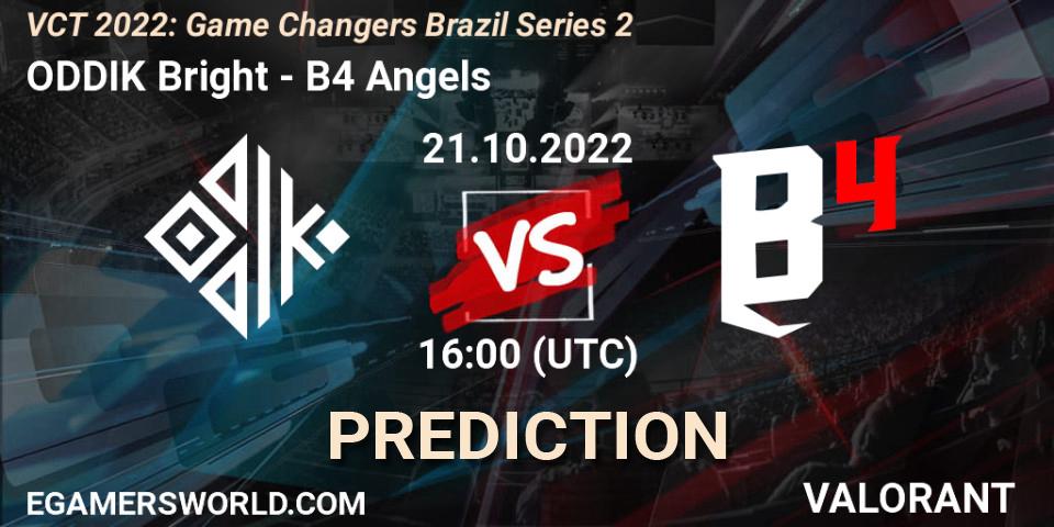 Pronósticos ODDIK Bright - B4 Angels. 21.10.2022 at 16:20. VCT 2022: Game Changers Brazil Series 2 - VALORANT