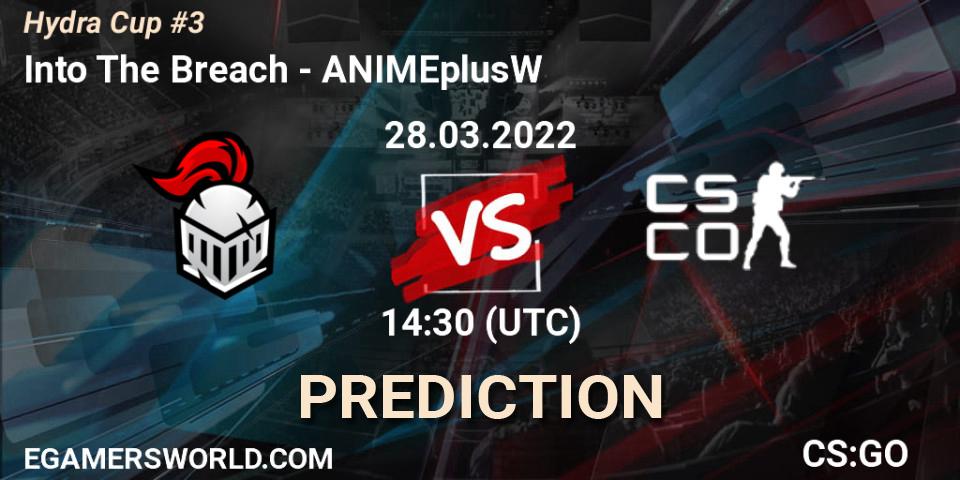 Pronósticos Into The Breach - ANIMEplusW. 28.03.2022 at 14:30. Hydra Cup #3 - Counter-Strike (CS2)