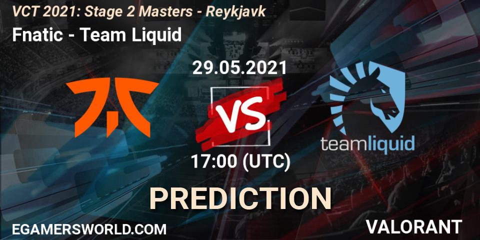 Pronósticos Fnatic - Team Liquid. 29.05.2021 at 17:00. VCT 2021: Stage 2 Masters - Reykjavík - VALORANT