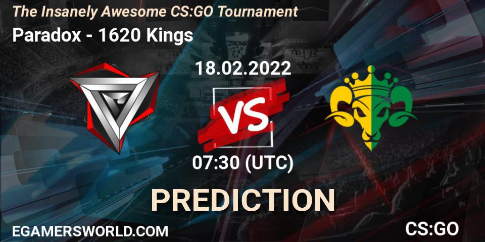 Pronósticos Paradox - 1620 Kings. 18.02.22. The Insanely Awesome CS:GO Tournament - CS2 (CS:GO)