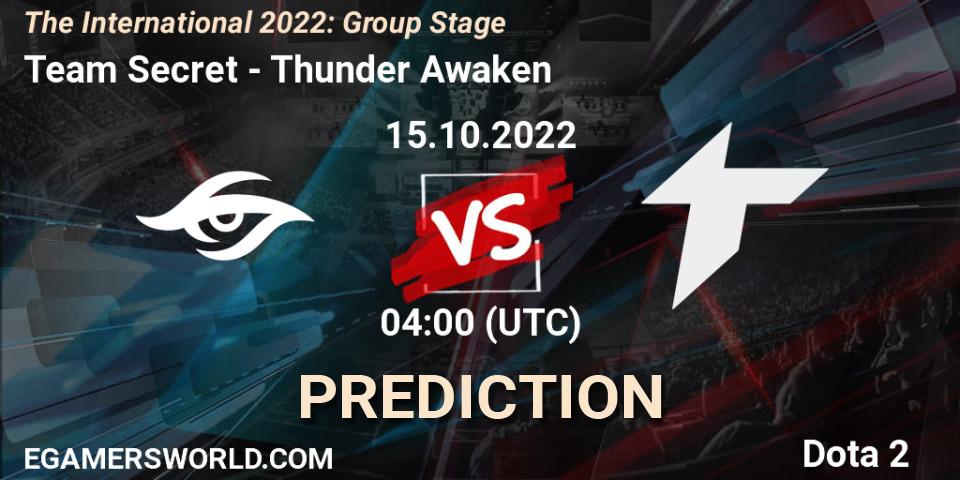 Pronósticos Team Secret - Thunder Awaken. 15.10.2022 at 05:05. The International 2022: Group Stage - Dota 2